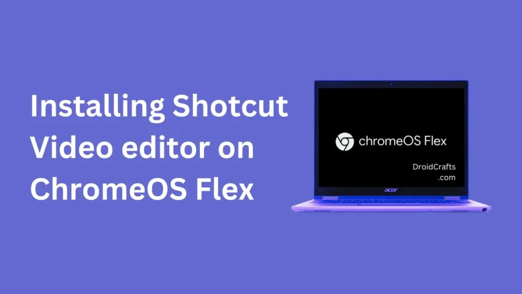 How to Install Shotcut Video Editor on ChromeOS Flex