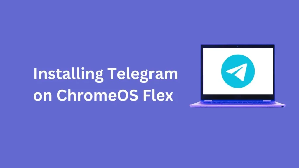 How to Install Telegram on a ChromeOS Flex