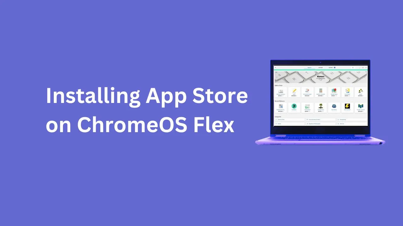 How to Install the App Store on ChromeOS Flex