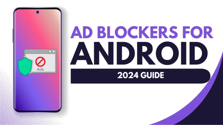 Top 5 Best Ad Blockers for Non-Root Android Phones