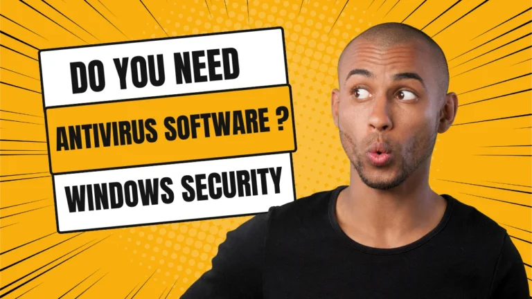 Windows Security: Do You Need Antivirus Software in 2024?