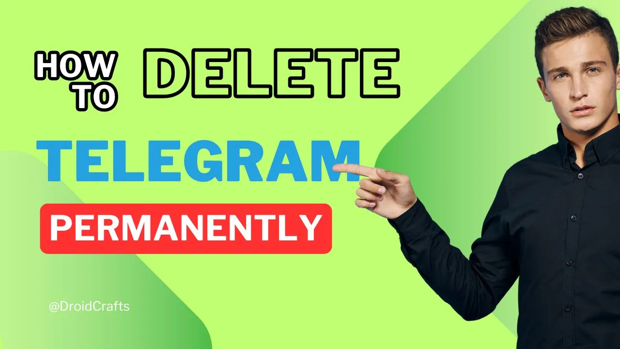 How to Delete Your Telegram Account Permanently on Android