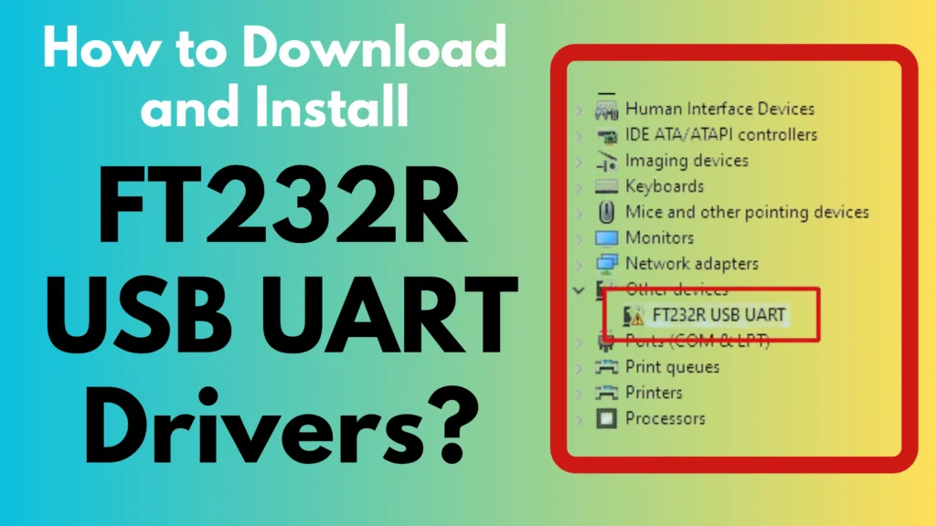 How to Download and Install FT232R USB UART Drivers