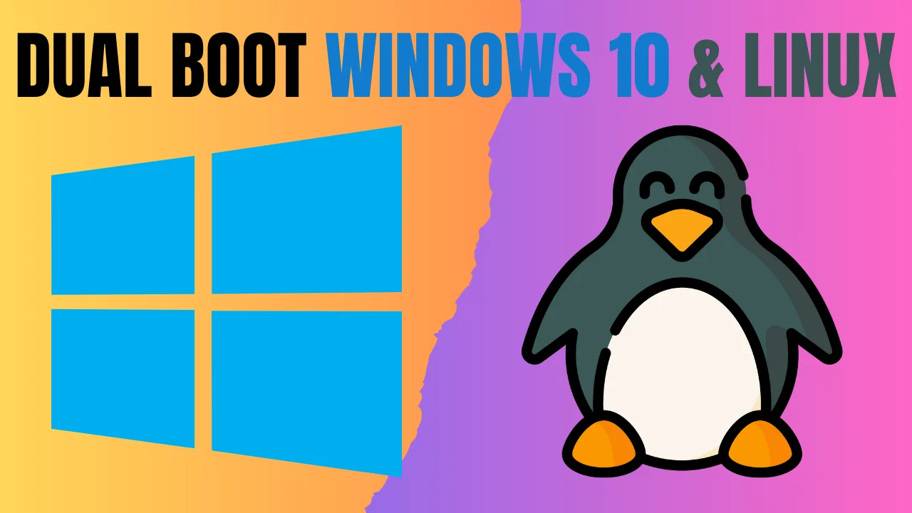 How to Dual Boot Windows 10 and Linux A Step-by-Step Guide for Beginners