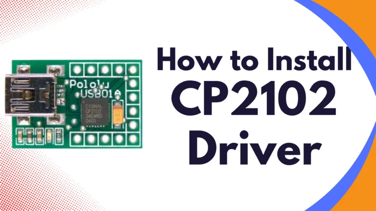 How to Install the CP2102 Driver for Your Device