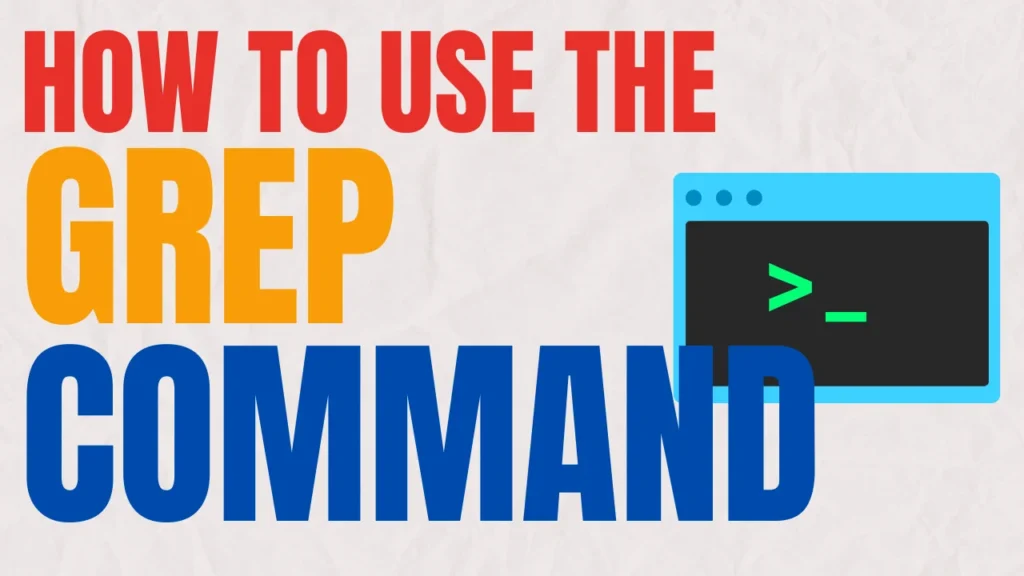 How to Use the Grep Command in Linux