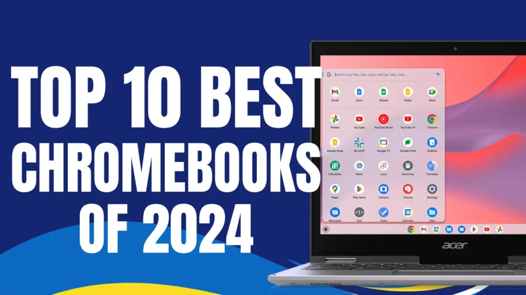 Top 10 Best Chromebooks of 2024