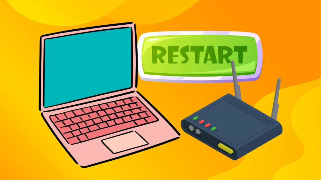 Restart Your Device and Router