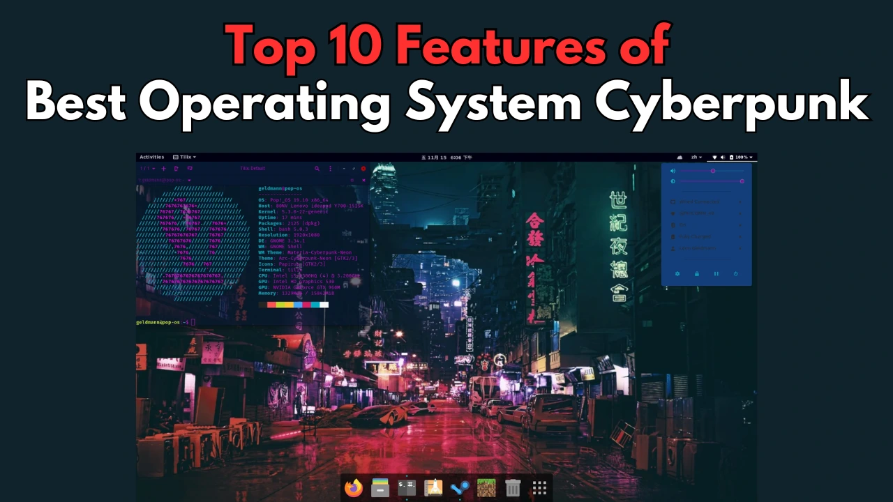 Top 10 Features of the Best Operating System Cyberpunk