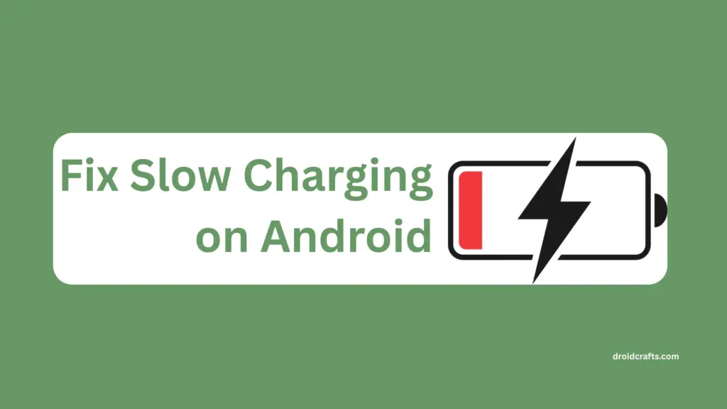How to Fix Slow Charging on Android
